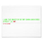I am the master of my own universe! Street 34  Photo Prints