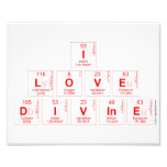 I
 LOVE 
 DIVINE  Photo Prints