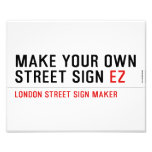 make your own street sign  Photo Prints