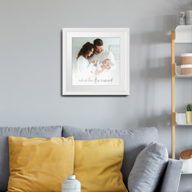 Photo Quote Remember This Moment New Parents Framed Art (Living Room 3)