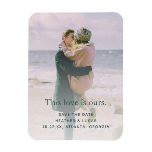 Photo Save the Date This Love Is Ours Magnet