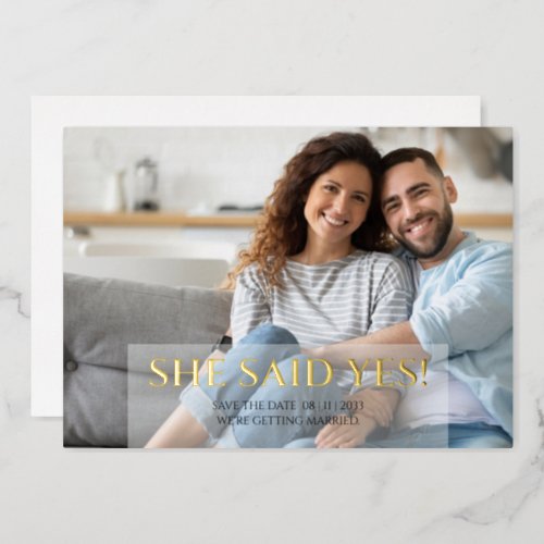 Photo she said yes  save the date  foil invitation