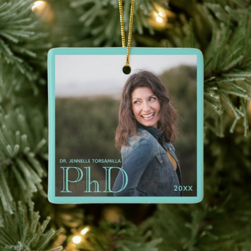 Photo Teal Border PhD Degree Name Year Graduation Ceramic Ornament