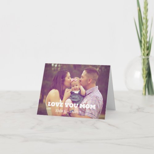 Photo Text Love You Mom Personalised  Card