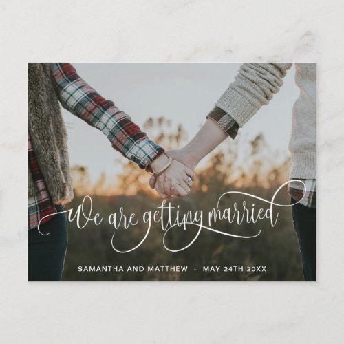 Photo We Are Getting Married White Calligraphy Announcement Postcard