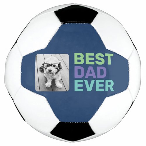 Photo with Best Dad Ever _ Whimsical Greeting Blue Soccer Ball