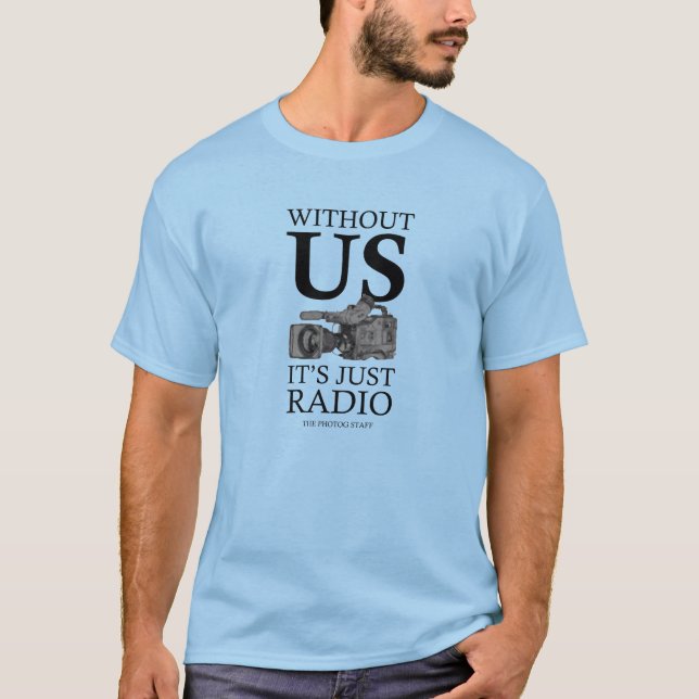 Photog TShirt, for videographers, tv news, video T-Shirt (Front)