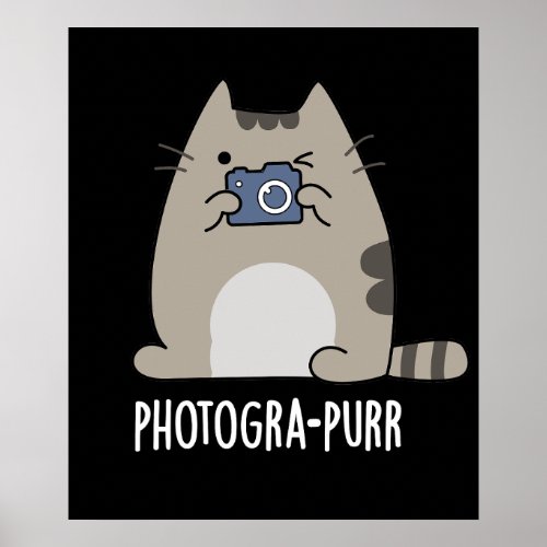 Photograh_purr Funny Cat Photographer Pun Dark BG Poster