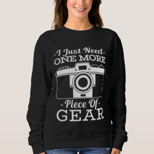 Photograph  quote piece of gear sweatshirt