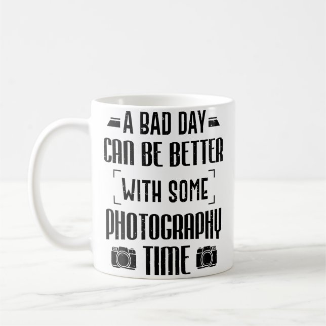Photographer A Bad Day Can Be Better With Photogra Coffee Mug (Left)