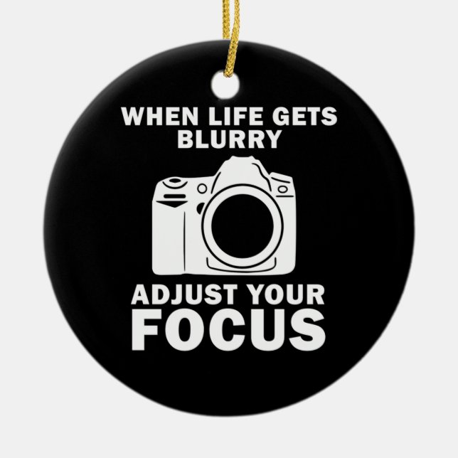 Photographer Adjust Your Focus Ceramic Ornament (Front)