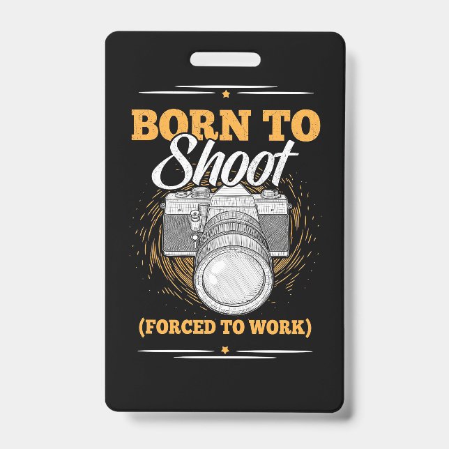Photographer Born To Take Pictures Badge (Front)