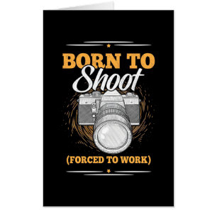 Photographer Born To Take Pictures Card