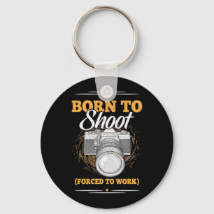 Photographer Born To Take Pictures Keychain