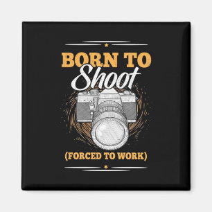 Photographer Born To Take Pictures Magnet
