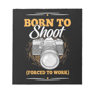 Photographer Born To Take Pictures Notepad