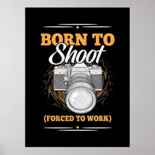 Photographer Born To Take Pictures Poster