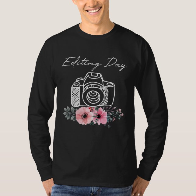 Photographer Camera  Editing Day Photo Flower Phot T-Shirt (Front)