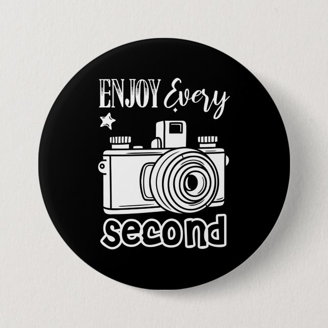Photographer Enjoy Every Second Button (Front)