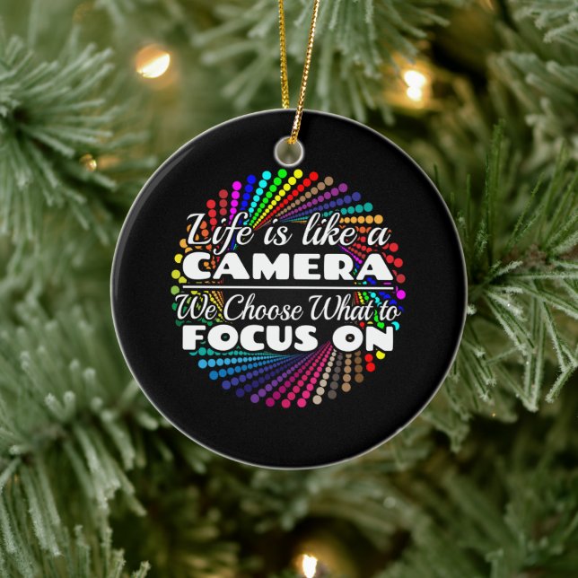 Photographer Focus Quote - Life Like a Camera Ceramic Ornament (Tree)