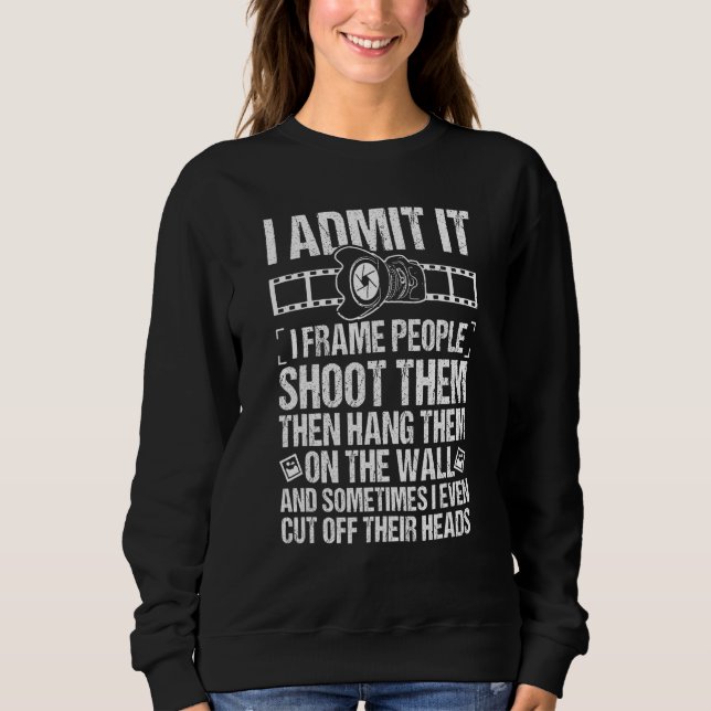 Photographer For Men Women Cool Photography Joke Sweatshirt (Front)