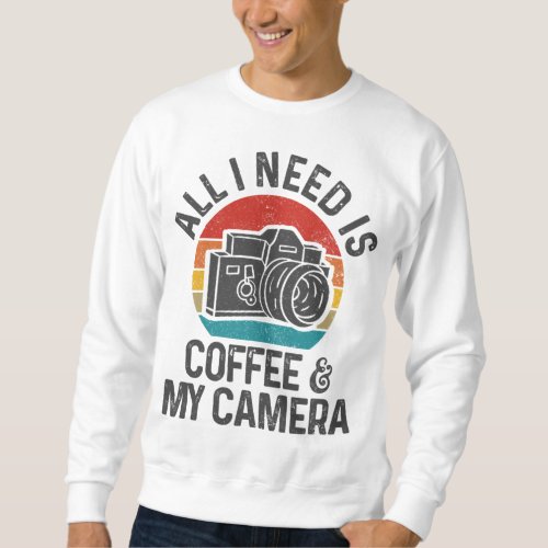 Photographer Gift Coffee  Camera Funny Vintage Ph Sweatshirt