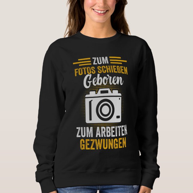 Photographer Hobby Photographer Digital Camera Pho Sweatshirt (Front)