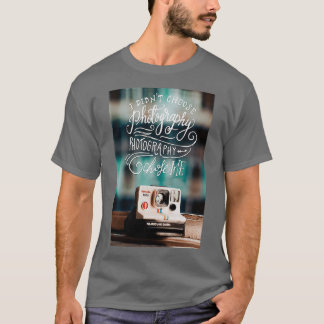 Photographer I didnt choose photography photograph T-Shirt