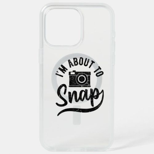 Photographer Im about to Snap Camera Photo Photog iPhone 15 Pro Max Case