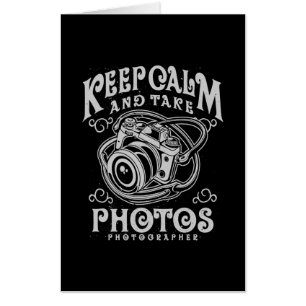 Photographer Keep Calm And Take Photos Card