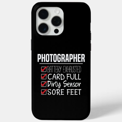 Photographer Life _ Funny Photography Checklist iPhone 15 Pro Max Case