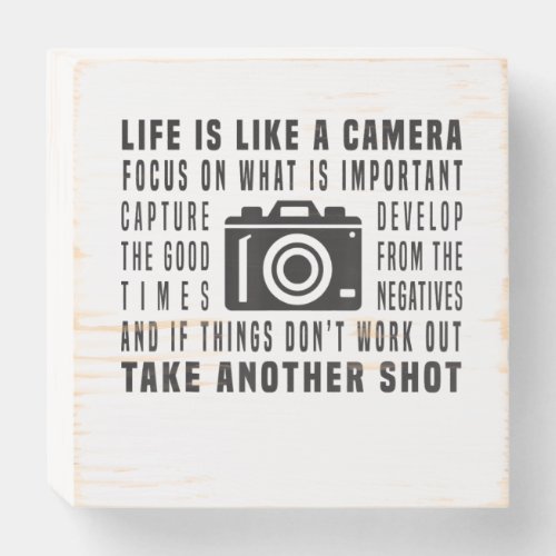 Photographer Life Is Like A Camera Photography Wooden Box Sign