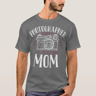 Photographer Mom - Photography Camera  T-Shirt