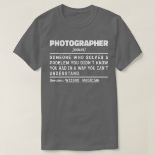 Photographer Noun Cool Photography Humor Quote T-Shirt