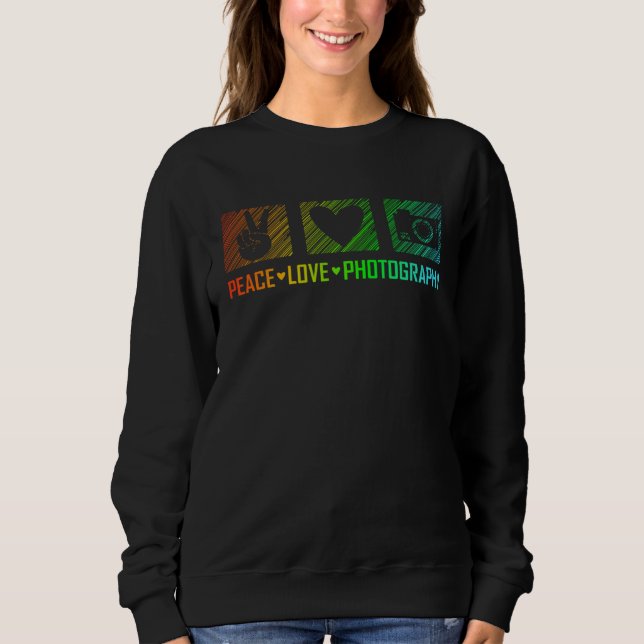 Photographer Photo Harmony  Peace Love Photography Sweatshirt (Front)