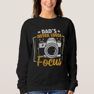 Photographer Photo Photography Dad s Never Loose F Sweatshirt