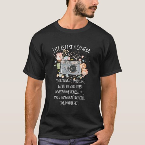 Photographer Photography Camera Saying Life Is Lik T_Shirt