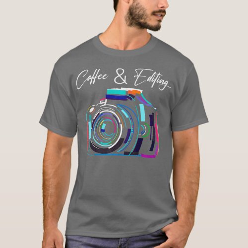 Photographer Photoshoot Coffee and Editing Photo M T_Shirt