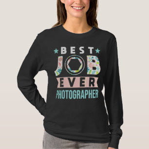 Photography Camera Lens Flowers Best Job Everphoto T-Shirt
