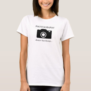 Photography...cheaper than therapy... T-Shirt