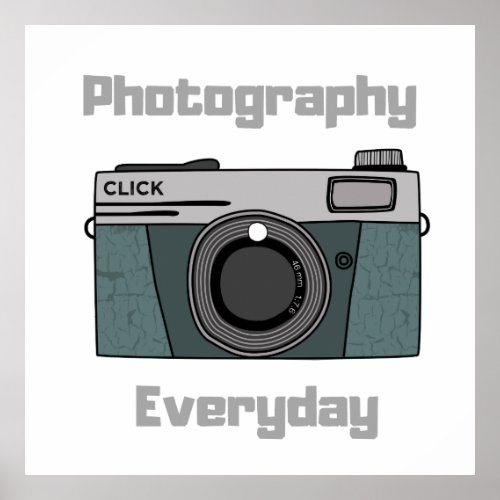 Photography Everyday Camera Photo Poster