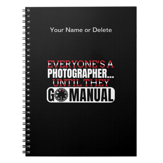 Photography - Go Manual Camera Settings Quote Notebook (Front)