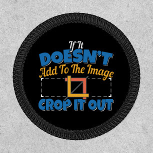 Photography Image Editing - Crop It Out Quote Patch