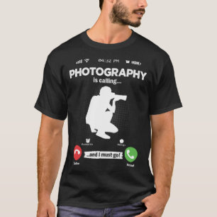 Photography Is Calling I Must Go Camera Hobby Phot T-Shirt