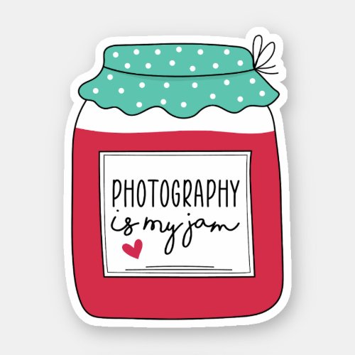 Photography is My Jam Funny Photographer Gift Sticker
