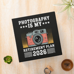 Photography Is My Retirement Plan 2026 3 Ring Binder