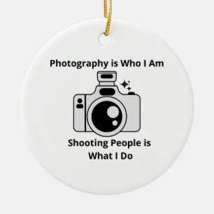 Photography is Who I Am Ceramic Ornament