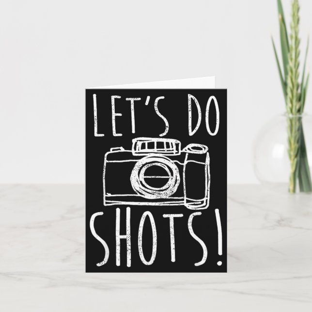 Photography Let's Do Shots Funny Camera Photograph Card (Front)
