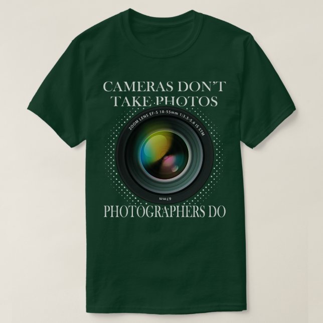 Photography Photographer Camera Lens T-Shirt (Design Front)