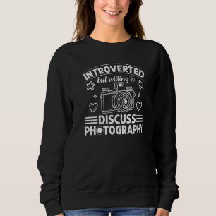 Photography  Photography Photographer Sweatshirt